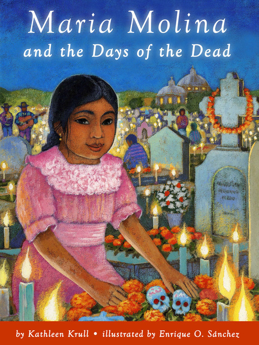 Title details for Maria Molina and the Days of the Dead by Kathleen Krull - Available